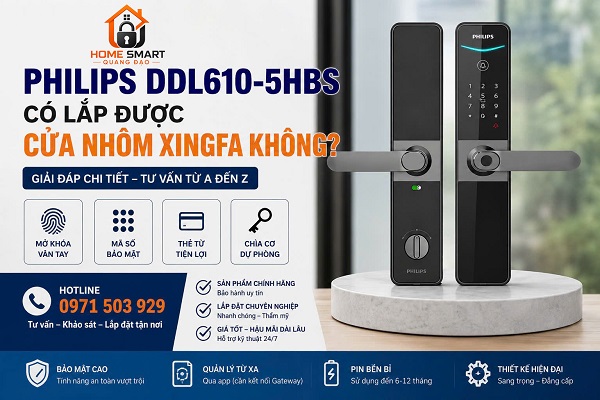 Philips DDL610-5HBS có lắp được cửa nhôm Xingfa không? 
